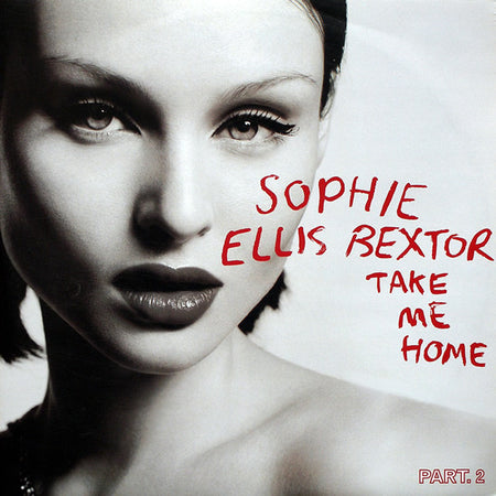 Sophie Ellis-Bextor : Take Me Home (A Girl Like Me) - Part. 2 (12")