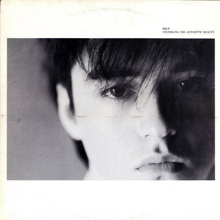 Felt : Crumbling The Antiseptic Beauty (LP, Album)