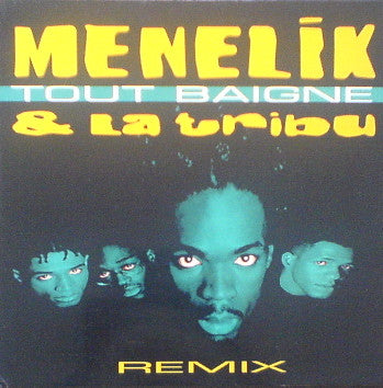 Menelik Et La Tribu : Tout Baigne (Remix) (12")