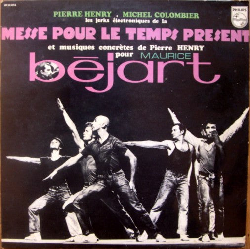 Pierre Henry • Michel Colombier : Les Jerks Electroniques De La Messe Pour Le Temps Présent Et Musiques Concrètes De Pierre Henry Pour Maurice Béjart (LP, Comp, RE)