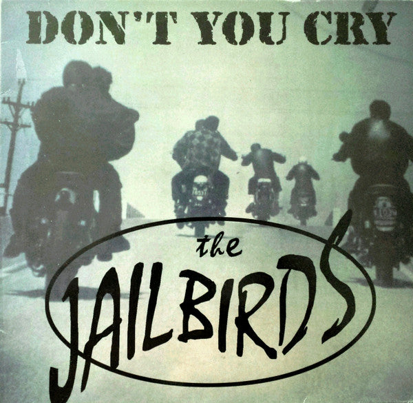 Jailbirds (3) : Don't You Cry (LP, Album)