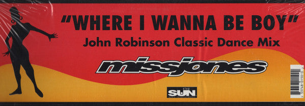 Miss Jones (2) : Where I Wanna Be Boy (The John Robinson Classic Dance Mix) (12")